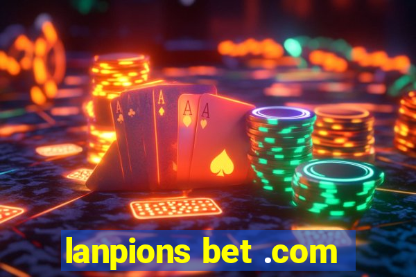 lanpions bet .com